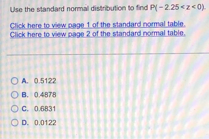 Solved Use the standard normal distribution to find P(−2.25 | Chegg.com