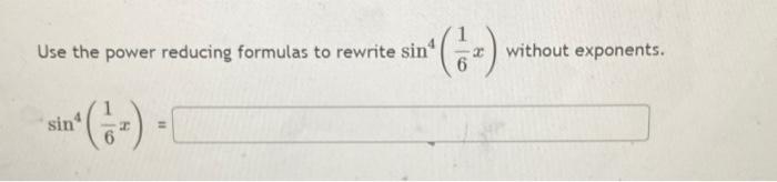Solved 4 Use the power reducing formulas to rewrite sin | Chegg.com