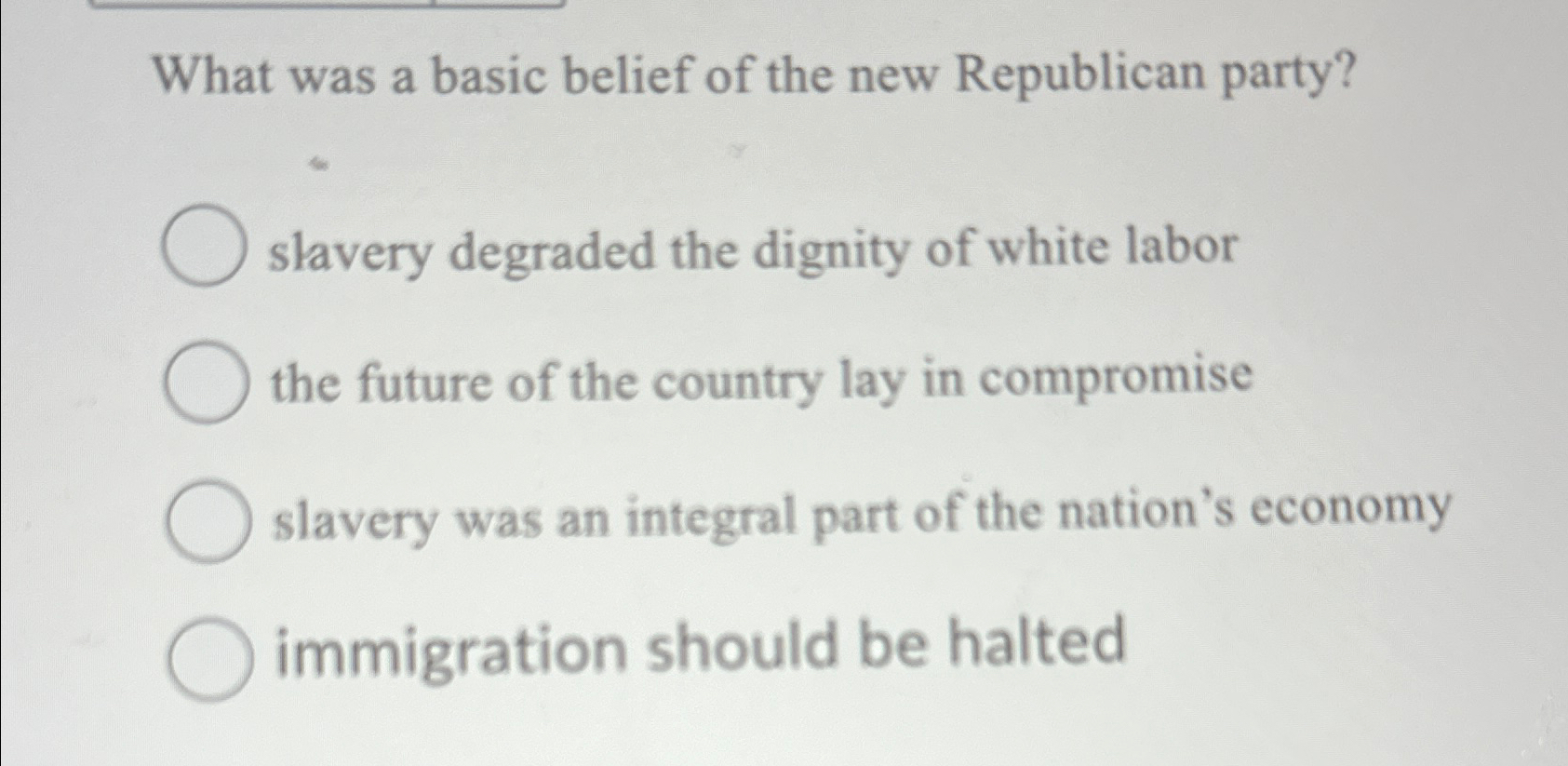 Solved What was a basic belief of the new Republican | Chegg.com