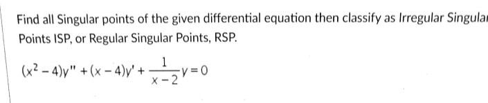 Solved Find All Singular Points Of The Given Differential | Chegg.com