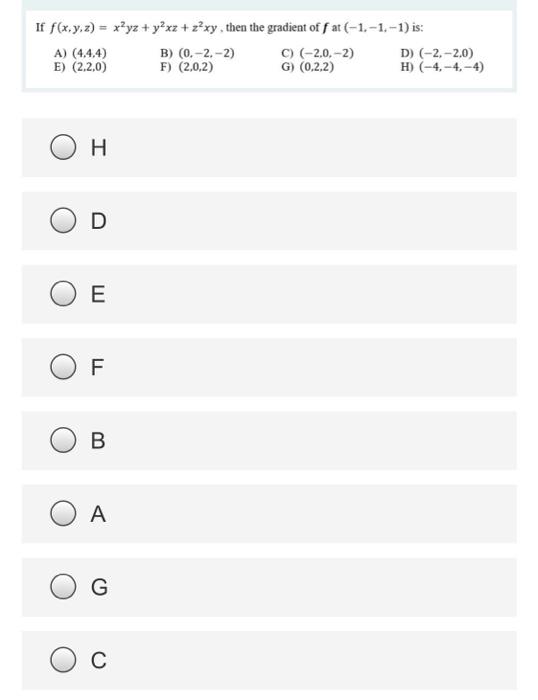 Solved If F X Y Z Xyz Y Xz Z Xy Then The Gradient O Chegg Com