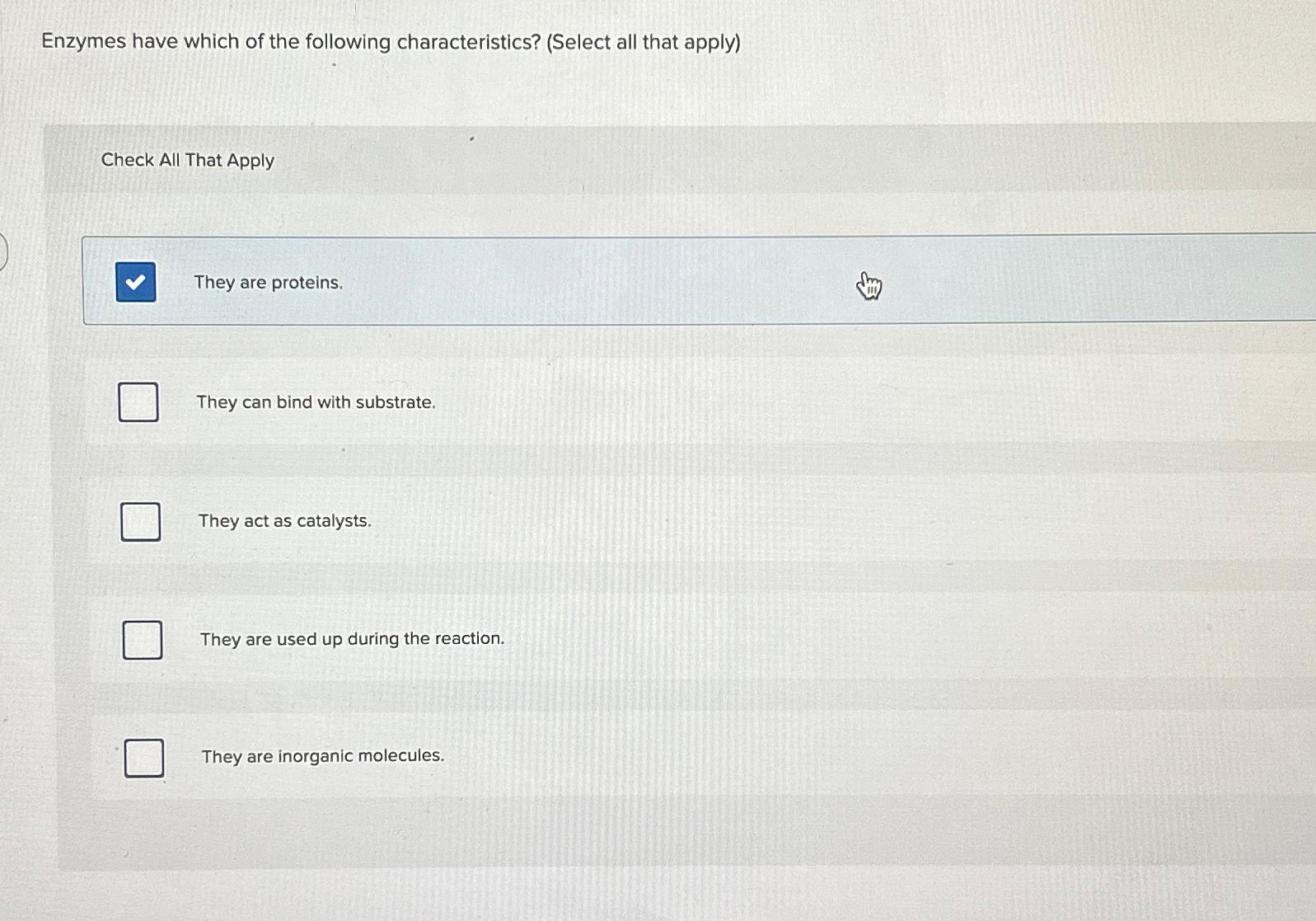 Solved Enzymes have which of the following characteristics?