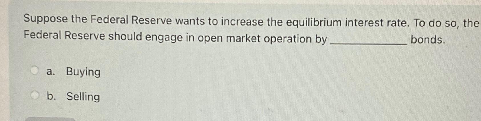 Solved Suppose The Federal Reserve Wants To Increase The 9293