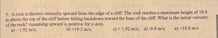 Solved 5. A rock is thrown vertically upward from the edge | Chegg.com