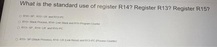 Solved What is the standard use of register R14 Register Chegg