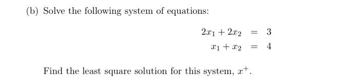 Solved (b) Solve The Following System Of Equations: | Chegg.com