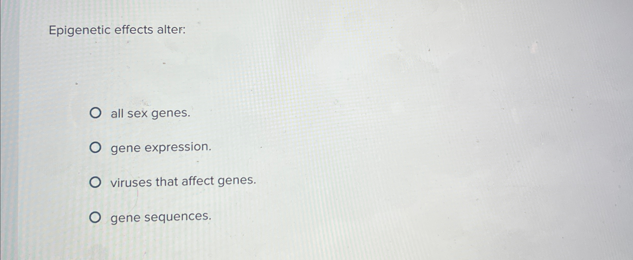 Solved Epigenetic Effects Alter:all Sex Genes.gene | Chegg.com