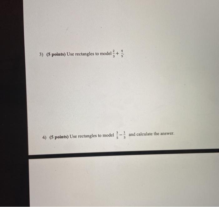 Solved 2 . 3) (5 points) Use rectangles to model + and | Chegg.com