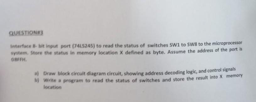 Solved QUESTION#3 Interface 8-bit input port (74L5245) to | Chegg.com