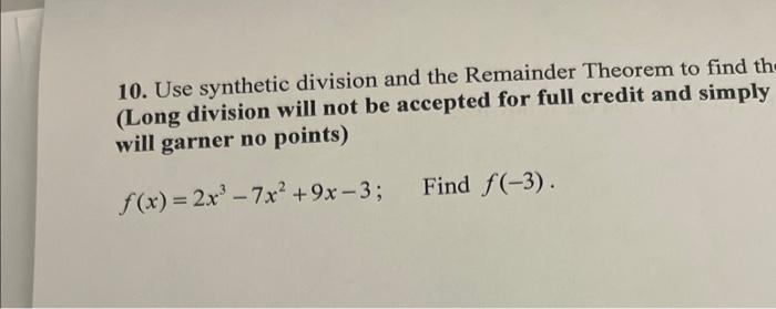 Solved 10. Use Synthetic Division And The Remainder Theorem | Chegg.com