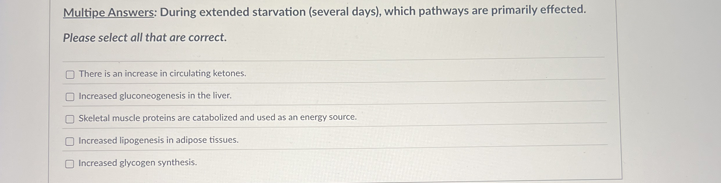 Solved Multipe Answers During Extended Starvation Several Chegg Com