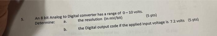 Solved 5. An 8 bit Analog to Digital converter has a range | Chegg.com