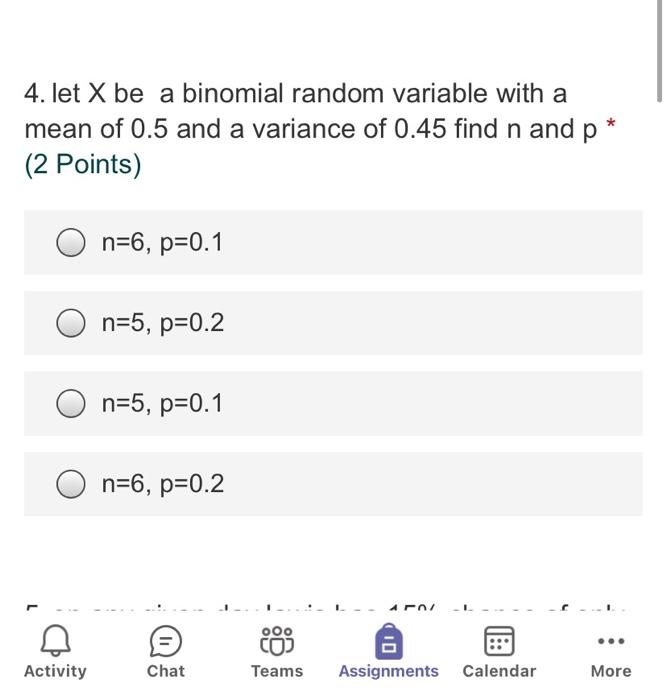 Solved 4. let X be a binomial random variable with a mean of | Chegg.com