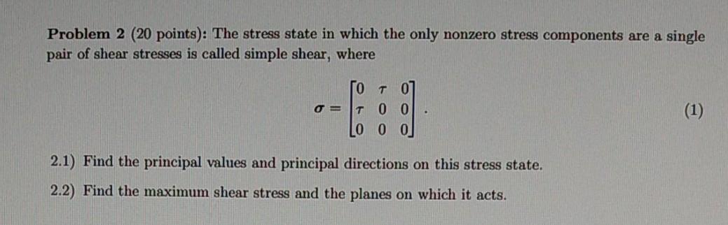 Solved Problem 2 (20 points): The stress state in which the | Chegg.com