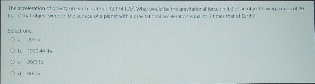 Solved The acceleration of gravity on earth is about 32.174 | Chegg.com