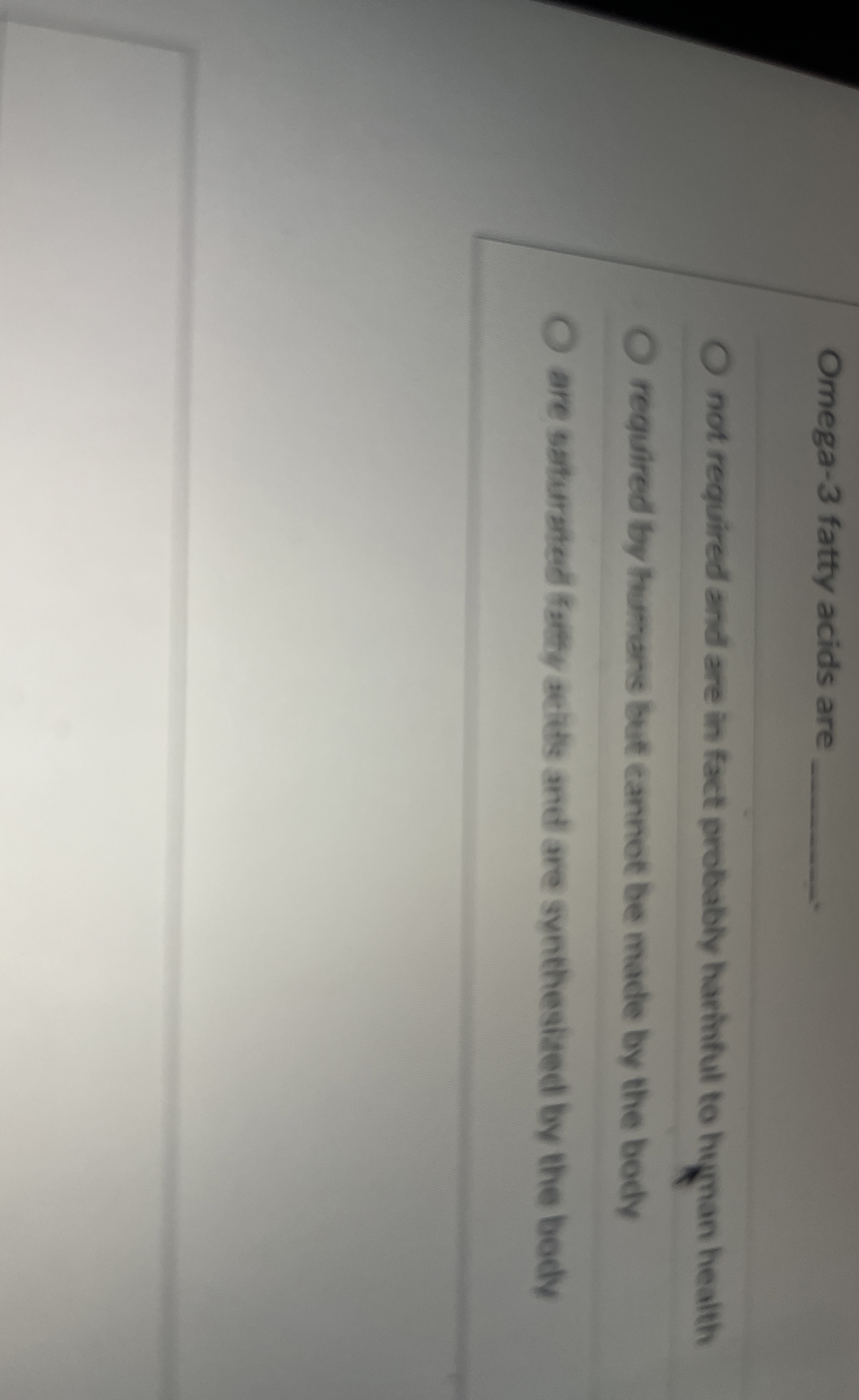 Solved Omega3 ﻿fatty acids are q,not required and are in