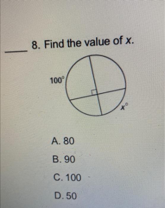 Solved 8 Find The Value Of X 100 O A 80 B 90 C 100 Chegg