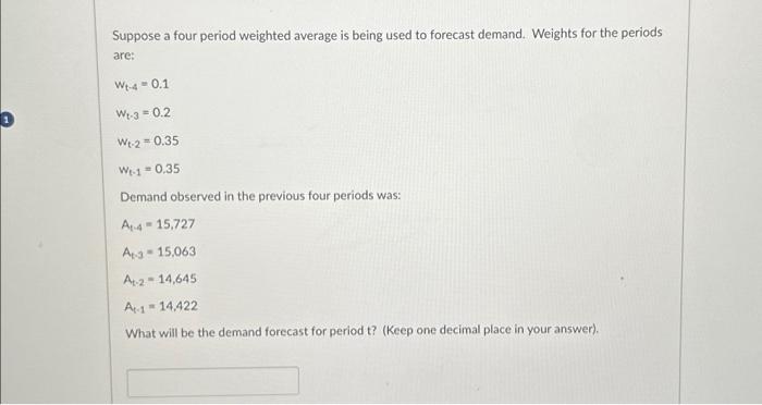 Solved Suppose a four period weighted average is being used | Chegg.com