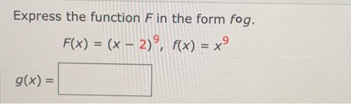 Solved Express the function F in the form fog. F(x) = (x - | Chegg.com