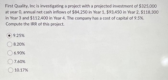 Solved First Quality, Inc is investigating a project with a | Chegg.com