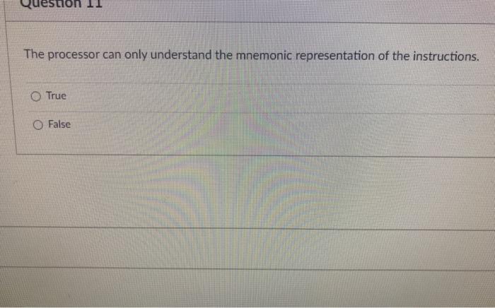 Solved The processor can only understand the mnemonic | Chegg.com