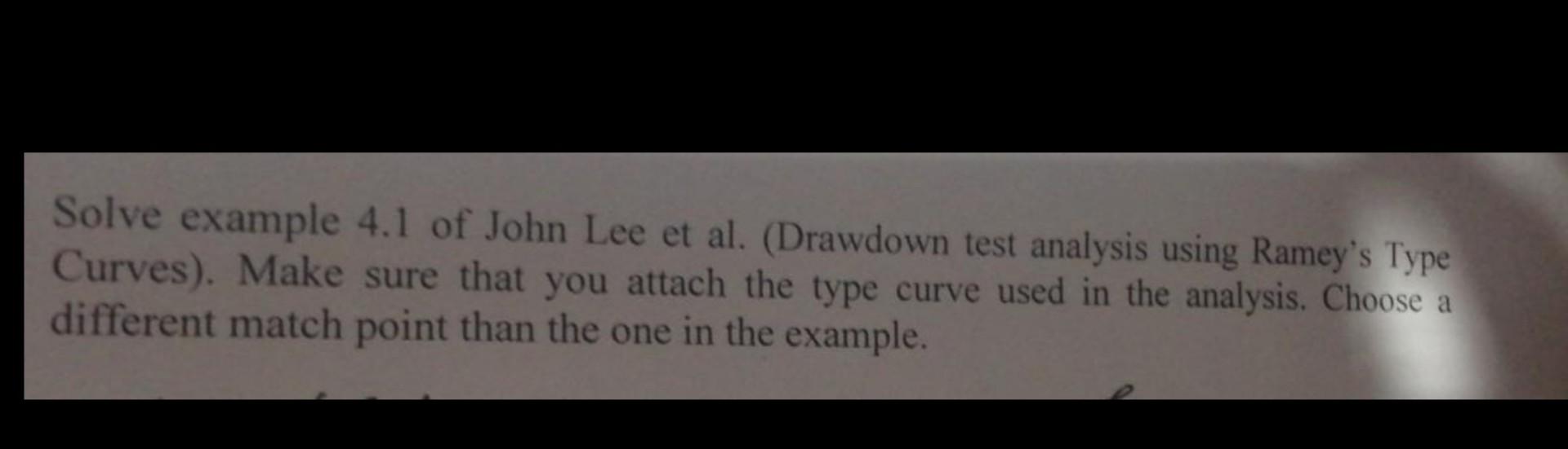 Solved Example 4.1-Drawdown Test Analysis by Use of Ramey's | Chegg.com