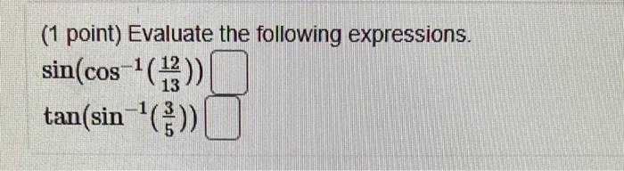 Solved (1 point) Evaluate the following expressions. | Chegg.com
