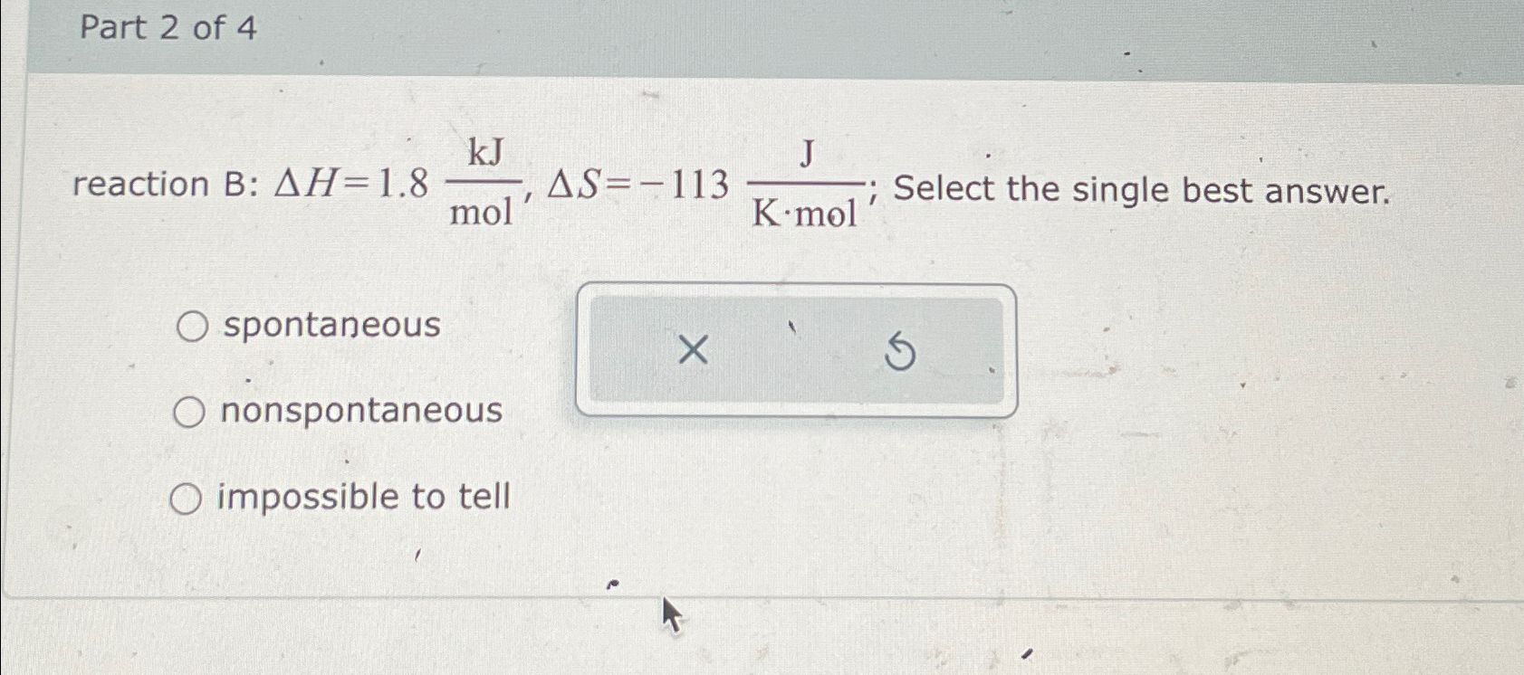 Solved Part 2 ﻿of 4reaction B:ΔH=1.8kJmol,ΔS=-113JK*mol; | Chegg.com