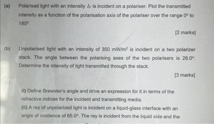 Solved a) Polarised light with an intensity I0 is incident | Chegg.com