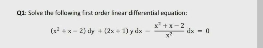 Solved Q1: Solve the following first order linear | Chegg.com