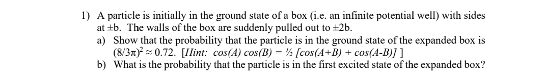 Solved A particle is initially in the ground state of a box | Chegg.com