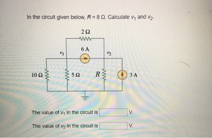 Solved In the circuit given below, R = 8 . Calculate V, and | Chegg.com