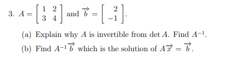 Solved 3.1=[} {]md 7 = [ - ] (a) Explain why A is invertible | Chegg.com