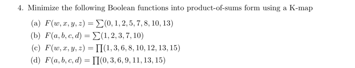 Solved Minimize the following Boolean functions into | Chegg.com