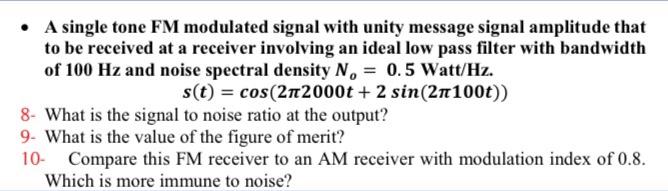 Solved • A single tone FM modulated signal with unity | Chegg.com