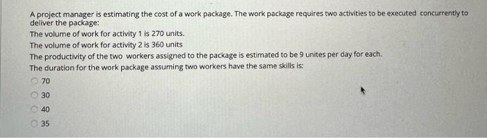 Solved A project manager is estimating the cost of a work | Chegg.com