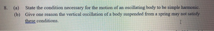 Solved 8. (a) State the condition necessary for the motion | Chegg.com