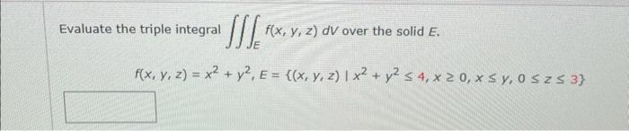 Evaluate the triple integral \( \iiint_{E} f(x, y, z) d V \) over the solid \( E \). \[ f(x, y, z)=x^{2}+y^{2}, E=\left\{(x,