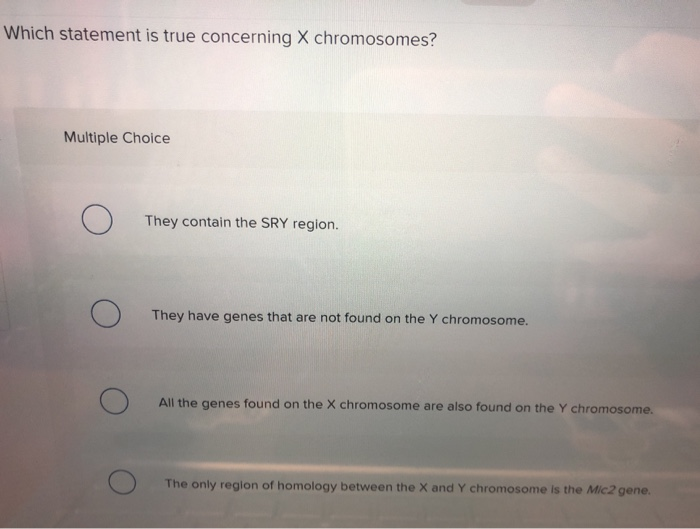 Solved Which Statement Is True Concerning X Chromoso Mes? | Chegg.com Solved Which Statement Is True Concerning X Chromoso Mes? | Chegg.com