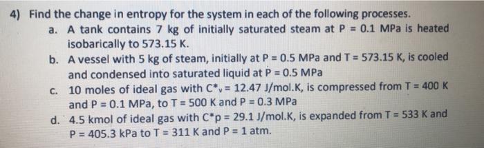 Solved 4) Find the change in entropy for the system in each | Chegg.com