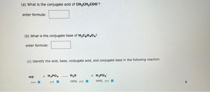 Solved (a) What is the conjugate acid of CH3CH2COO−? enter | Chegg.com