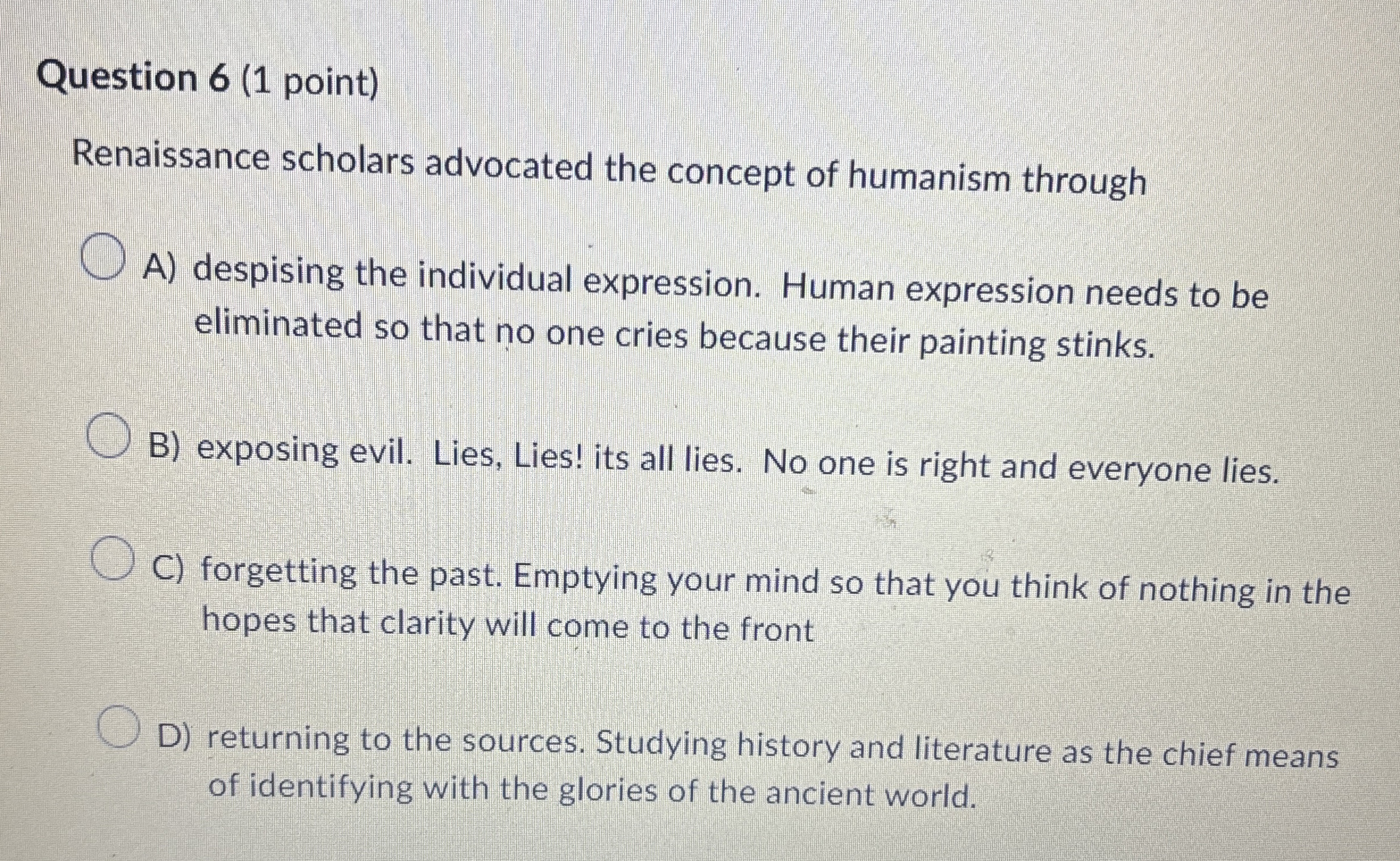 Solved Question 6 (1 ﻿point)Renaissance scholars advocated | Chegg.com