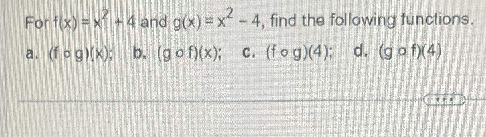 Solved For F X X2 4 ﻿and G X X2 4 ﻿find The Following