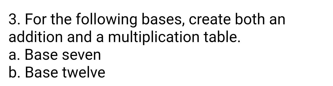 Solved 3. For the following bases, create both an addition | Chegg.com