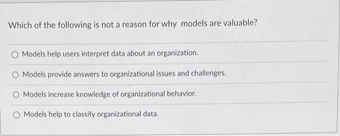 Solved Which of the following is not a reason for why models | Chegg.com