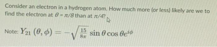 Solved Consider an electron in a hydrogen atom. How much | Chegg.com