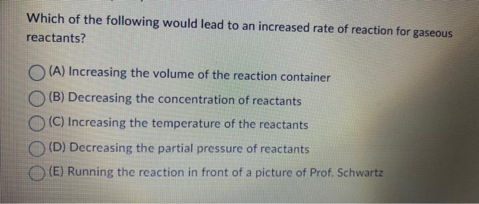 Solved Which of the following would lead to an increased | Chegg.com