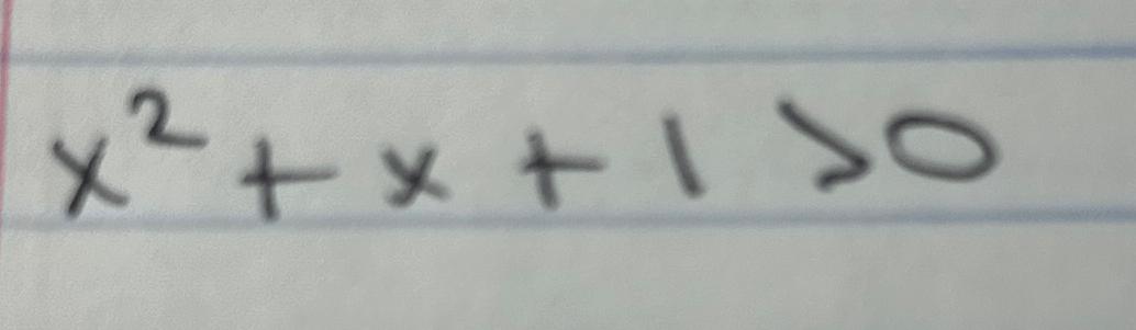 solved-x2-x-1-0-solve-the-inequility-chegg