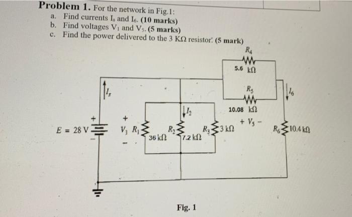 Solved Problem 1. For the network in Fig.1: a. Find currents | Chegg.com