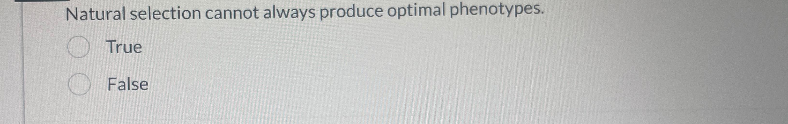 Solved Natural selection cannot always produce optimal